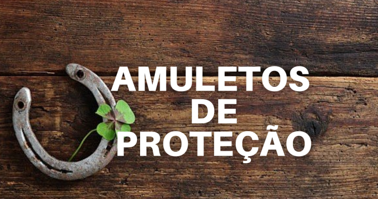 7 PODEROSOS AMULETOS DE PROTEÇÃO